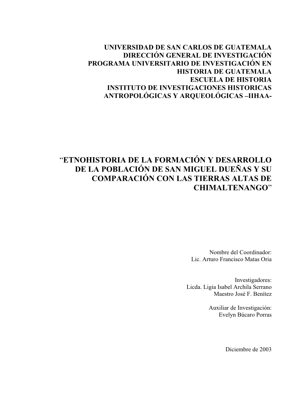 “Etnohistoria De La Formación Y Desarrollo De La Población De San Miguel Dueñas Y Su Comparación Con Las Tierras Altas De Chimaltenango”