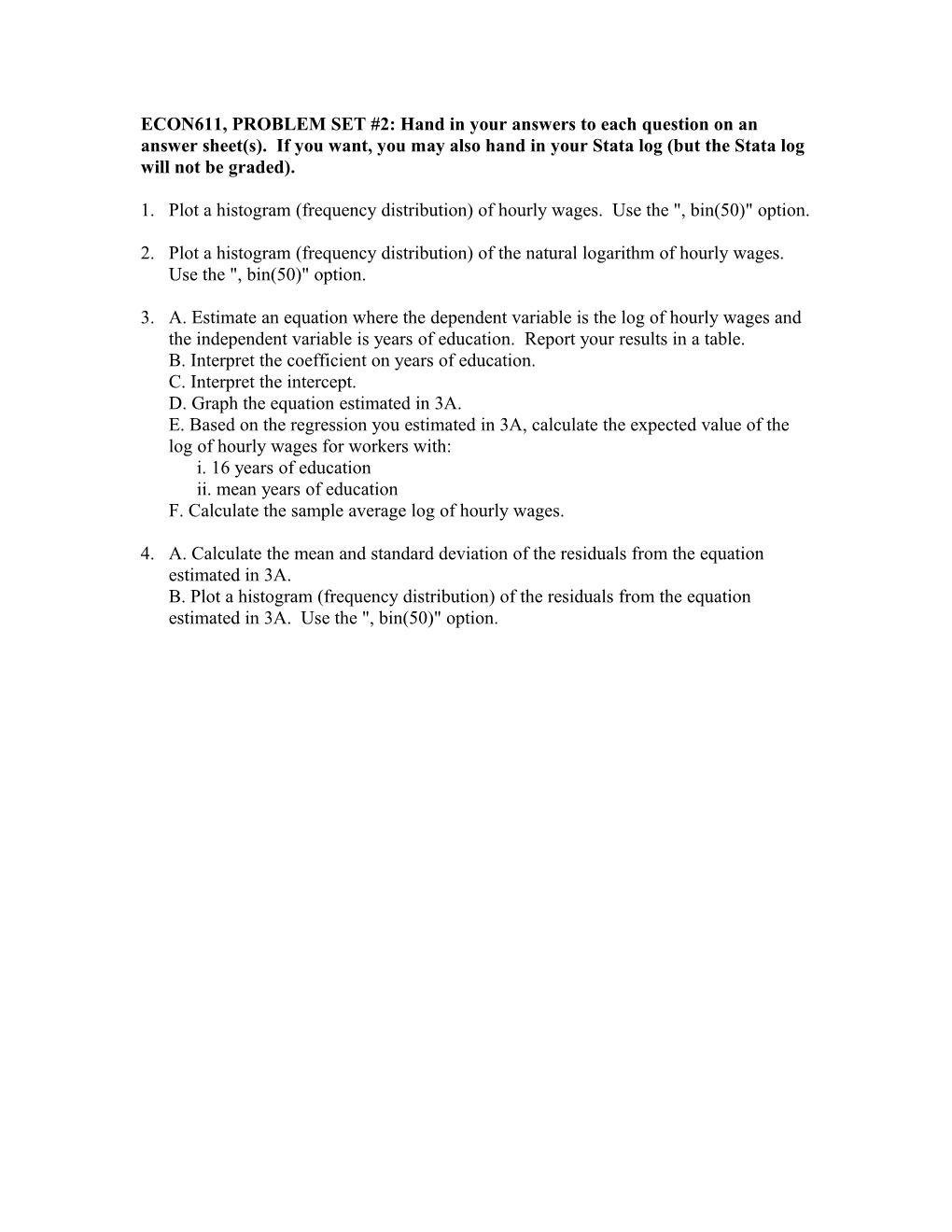 ECON612, Spring 2002, PROBLEM SET #2: You Must Hand in a Hard Copy of the STATA Log File