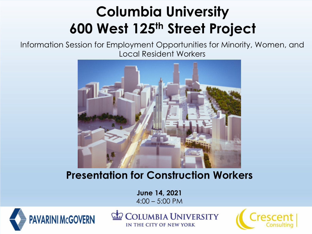 Columbia University 600 West 125Th Street Project Information Session for Employment Opportunities for Minority, Women, and Local Resident Workers