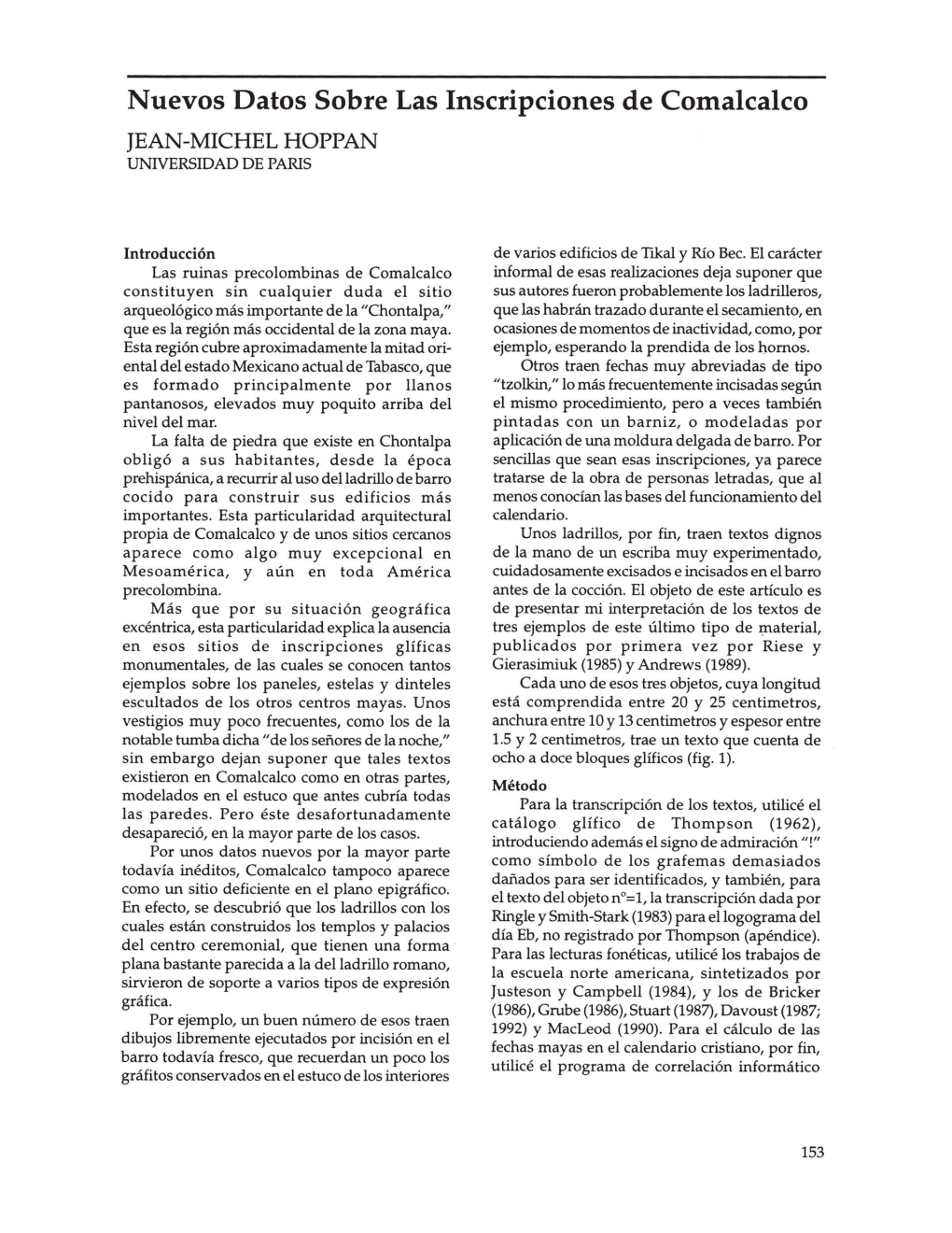 Nuevos Datos Sobre Las Inscripciones De Comalcalco JEAN-MICHEL HOPPAN UNIVERSIDAD DE PARIS