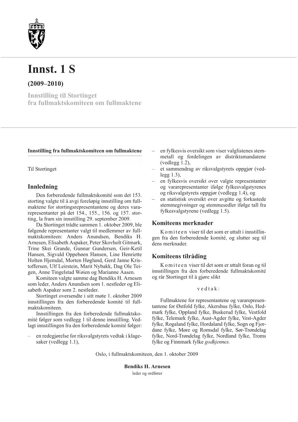 Innst. 1 S (2009–2010) Innstilling Til Stortinget Fra Fullmaktskomiteen Om Fullmaktene