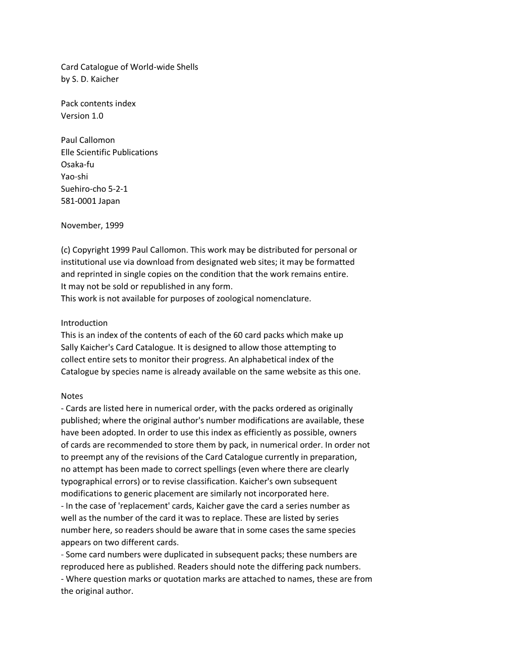 Card Catalogue of World-Wide Shells by S. D. Kaicher Pack Contents Index Version 1.0 Paul Callomon Elle Scientific Publications