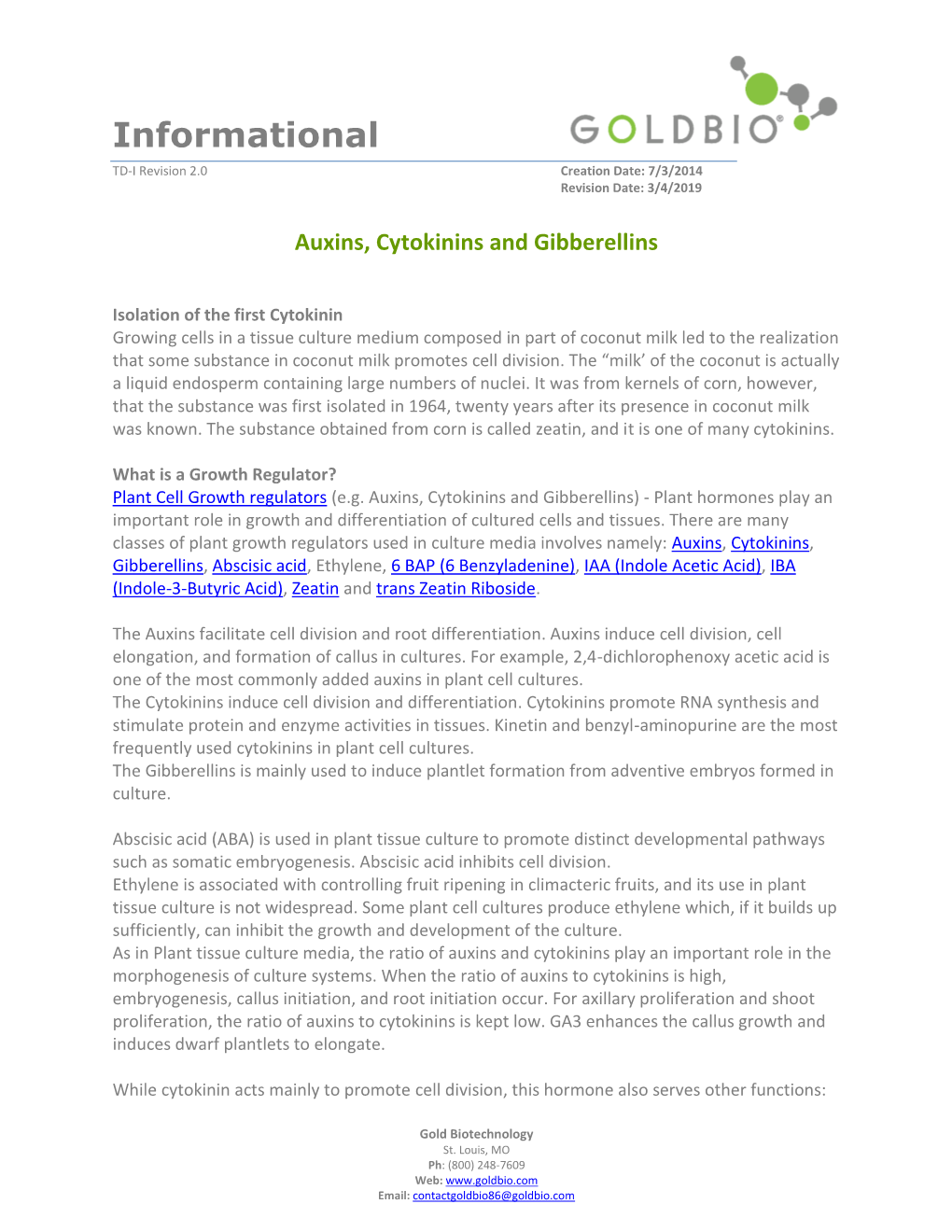 Auxins Cytokinins and Gibberellins TD-I Date: 3/4/2019 Cell Enlargement in Young Leaves, Tissue Differentiation, Flowering, Fruiting, and Delay of Aging in Leaves