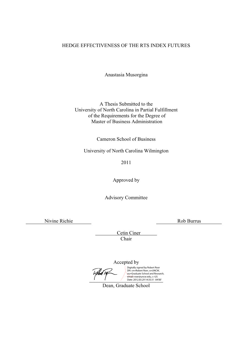 HEDGE EFFECTIVENESS of the RTS INDEX FUTURES Anastasia Musorgina a Thesis Submitted to the University of North Carolina in Part
