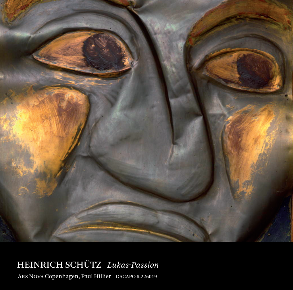 Heinrich Schütz Lukas-Passion Ars Nova Copenhagen, Paul Hillier DACAPO 8.226019 HEINRICH SCHÜTZ (1585-1672) Lukas-Passion SWV 480 (1666) 1 Eingang 1:34