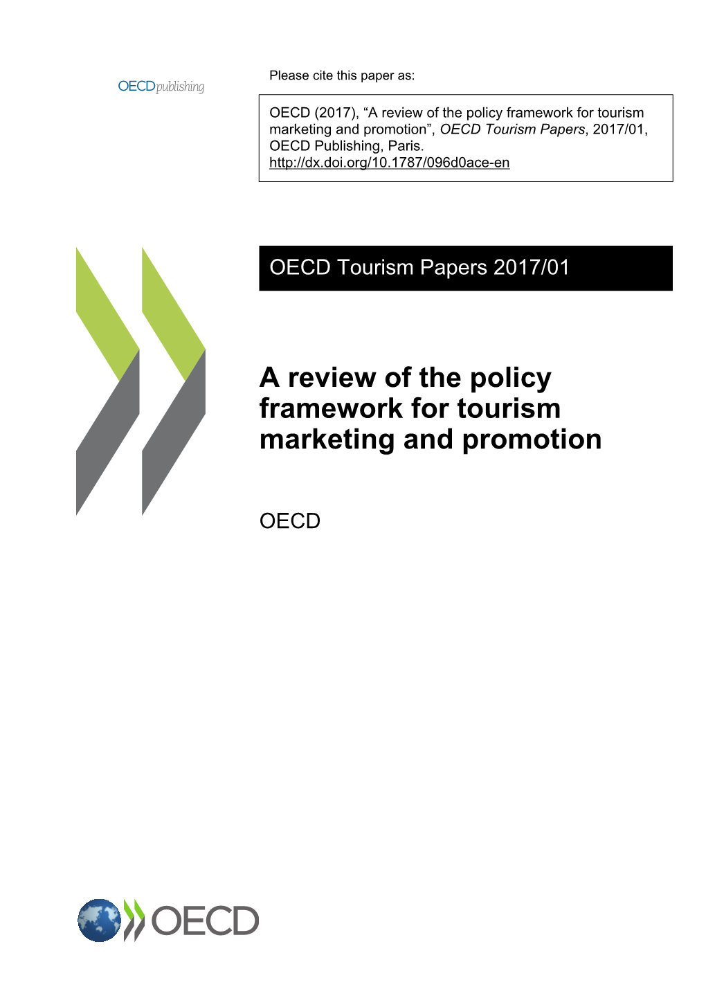 A Review of the Policy Framework for Tourism Marketing and Promotion”, OECD Tourism Papers, 2017/01, OECD Publishing, Paris