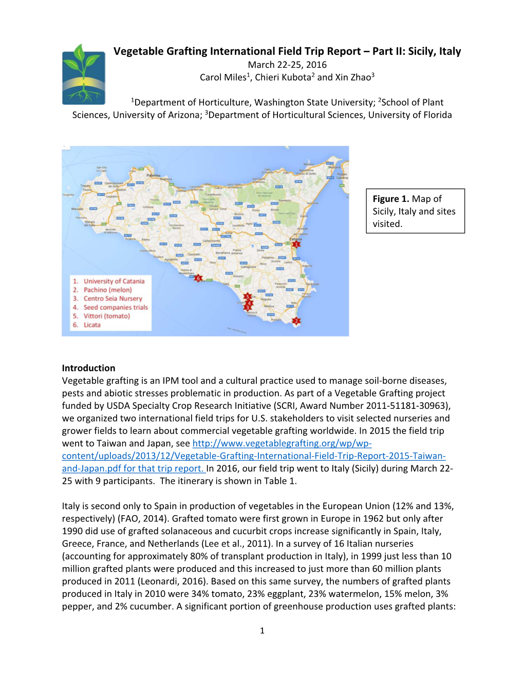 Vegetable Grafting International Field Trip Report – Part II: Sicily, Italy March 22‐25, 2016 Carol Miles1, Chieri Kubota2 and Xin Zhao3