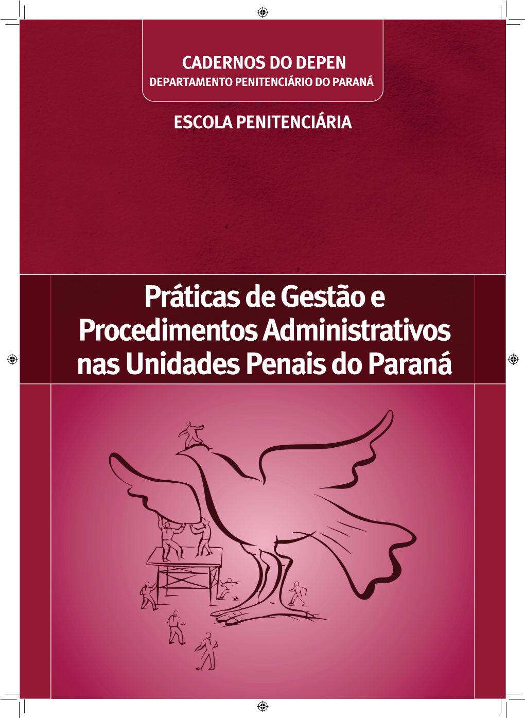 Práticas De Gestão E Procedimentos Administrativos Nas Unidades Penais Do Paraná