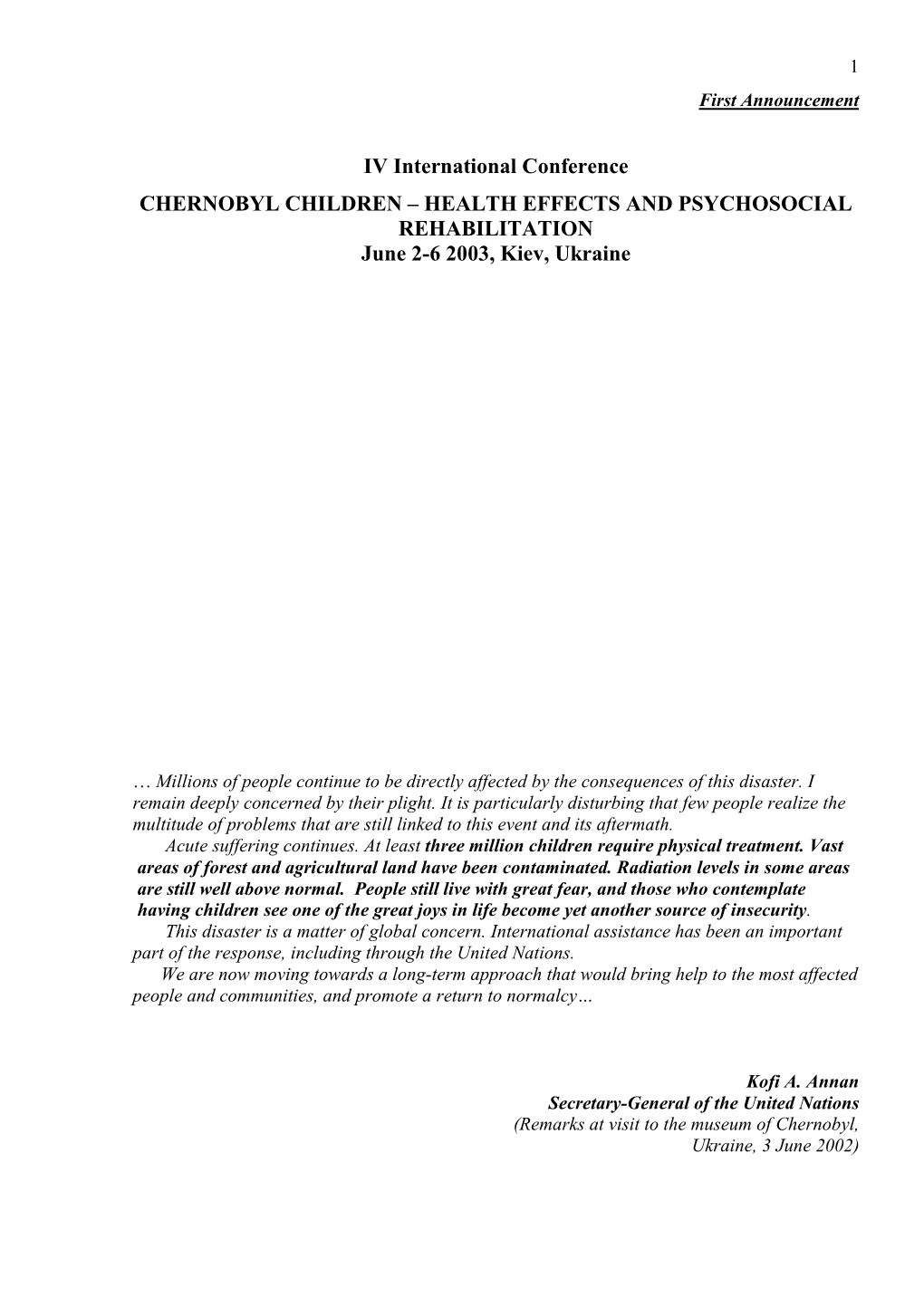 IV International Conference CHERNOBYL CHILDREN – HEALTH EFFECTS and PSYCHOSOCIAL REHABILITATION June 2-6 2003, Kiev, Ukraine