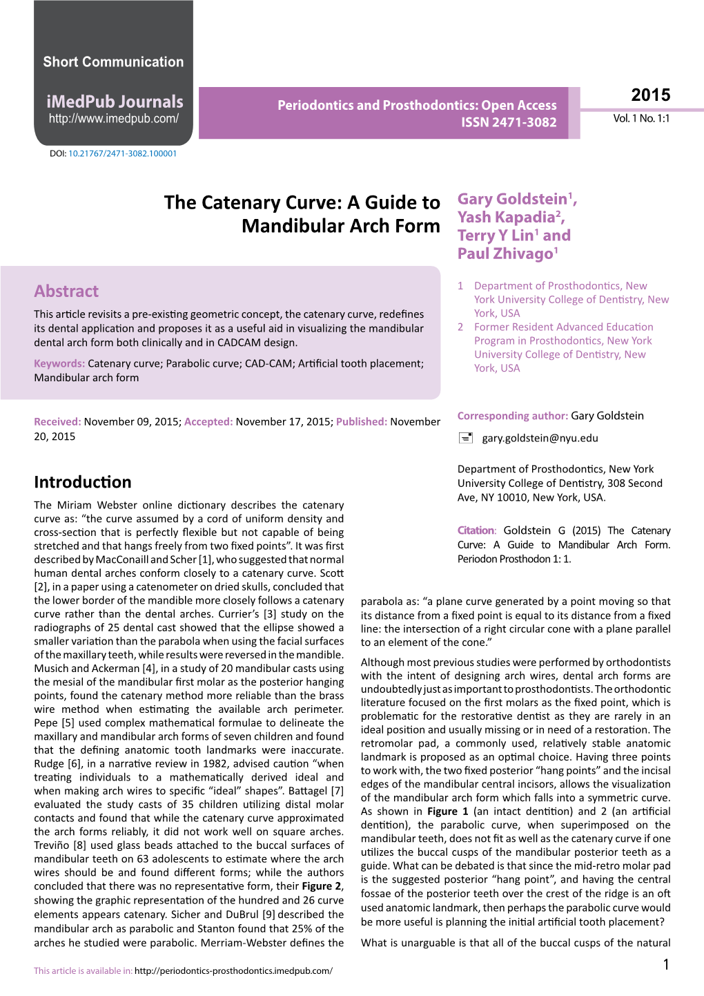 The Catenary Curve: a Guide to Gary Goldstein1, Yash Kapadia2, Mandibular Arch Form Terry Y Lin1 and Paul Zhivago1