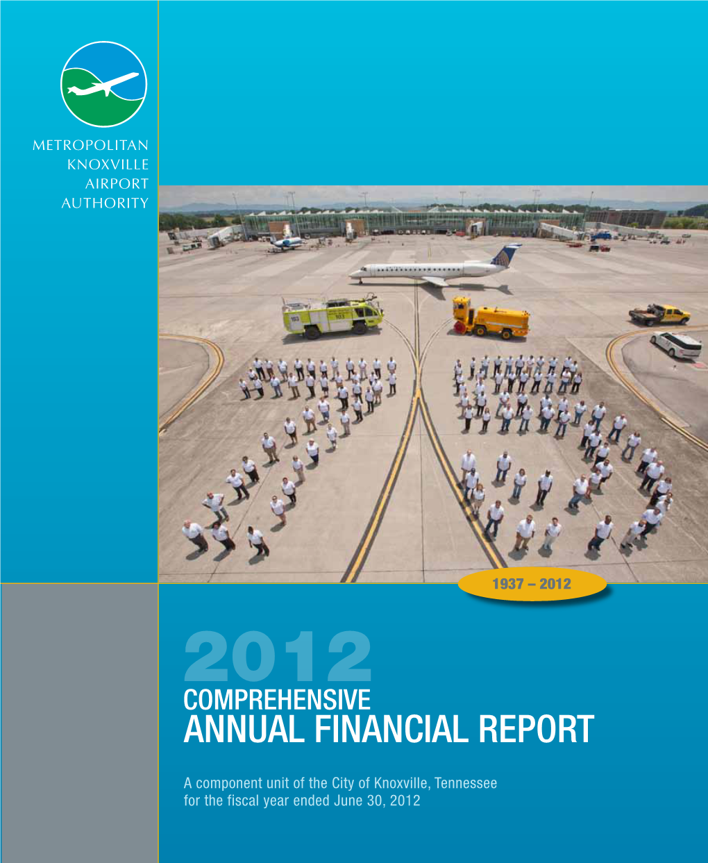 Annual Financial Report a Component Unit of the City of Knoxville, Tennessee for the Fiscal Year Ended June 30, 2012