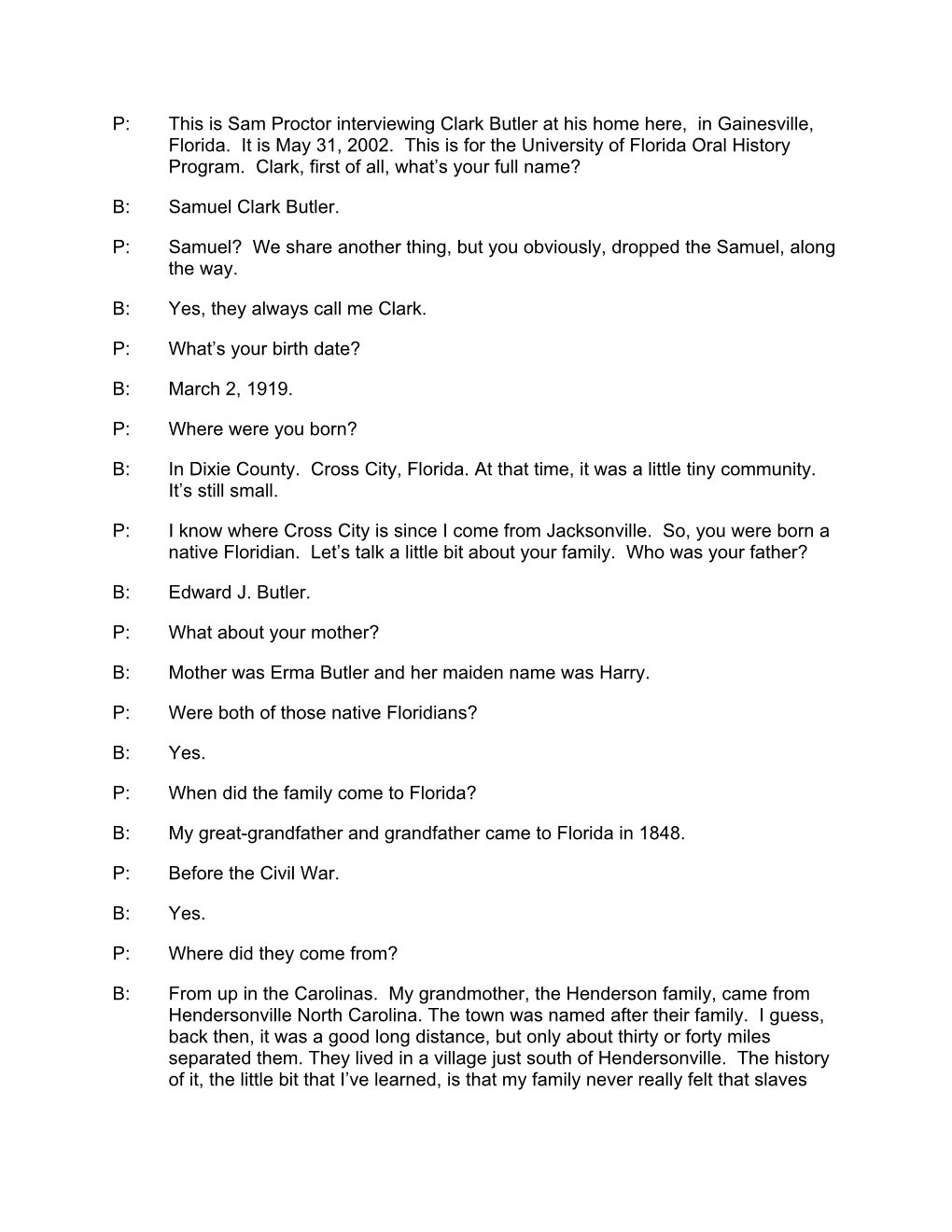 This Is Sam Proctor Interviewing Clark Butler at His Home Here, in Gainesville, Florida. It Is May 31, 2002. This Is for T