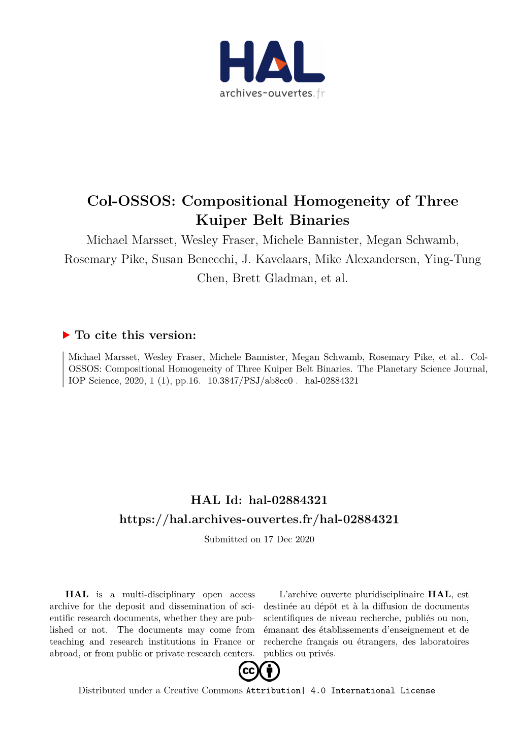 Col-OSSOS: Compositional Homogeneity of Three Kuiper Belt Binaries Michael Marsset, Wesley Fraser, Michele Bannister, Megan Schwamb, Rosemary Pike, Susan Benecchi, J