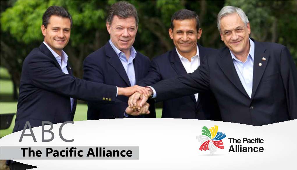 The Pacific Alliance 1 the Pacific Alliance – Deep Integration for Prosperity