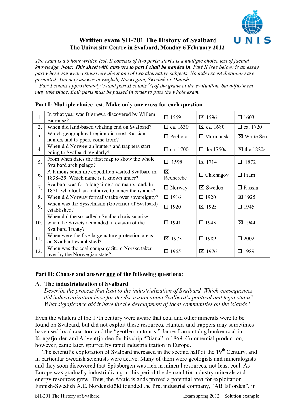 Written Exam SH-201 the History of Svalbard the University Centre in Svalbard, Monday 6 February 2012