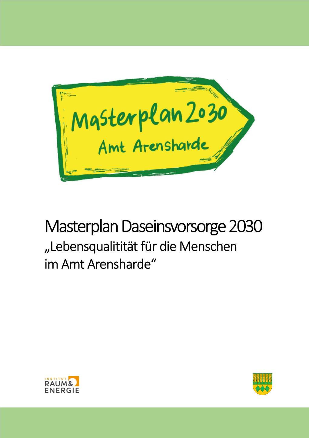 Masterplan Daseinsvorsorge 2030 „Lebensqualitität Für Die Menschen Im Amt Arensharde“