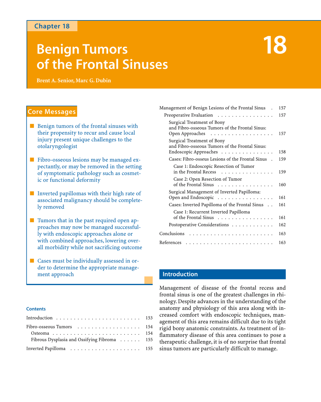 Benign Tumors of the Frontal Sinuses with and Fibro-Osseous Tumors of the Frontal Sinus: Their Propensity to Recur and Cause Local Open Approaches