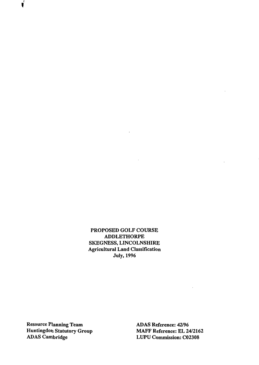 PROPOSED GOLF COURSE ADDLETHORPE SKEGNESS, LINCOLNSHIRE Agricultural Land Classification July, 1996