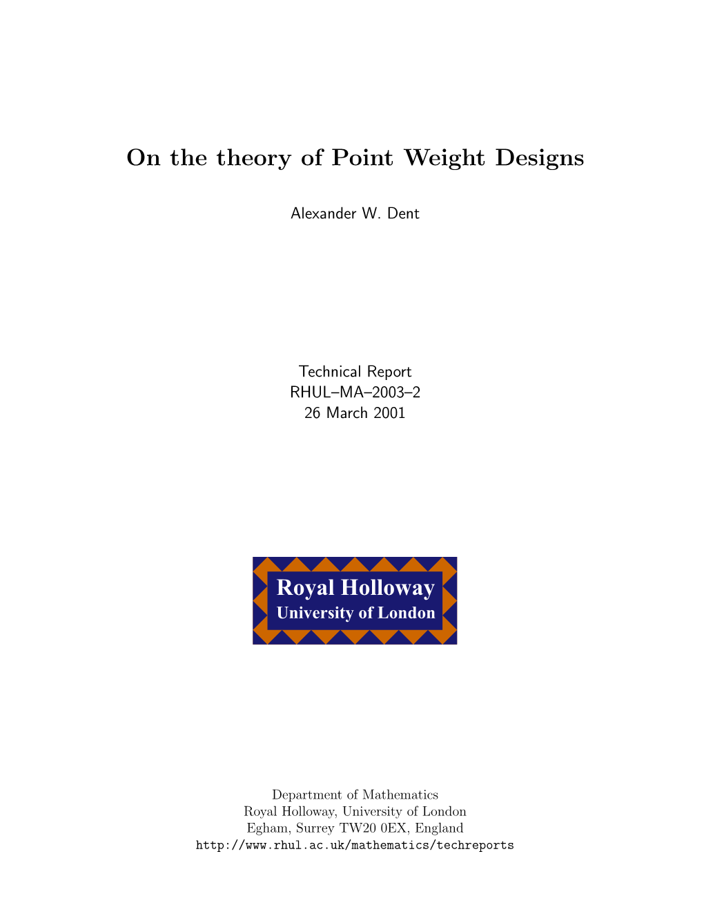 On the Theory of Point Weight Designs Royal Holloway
