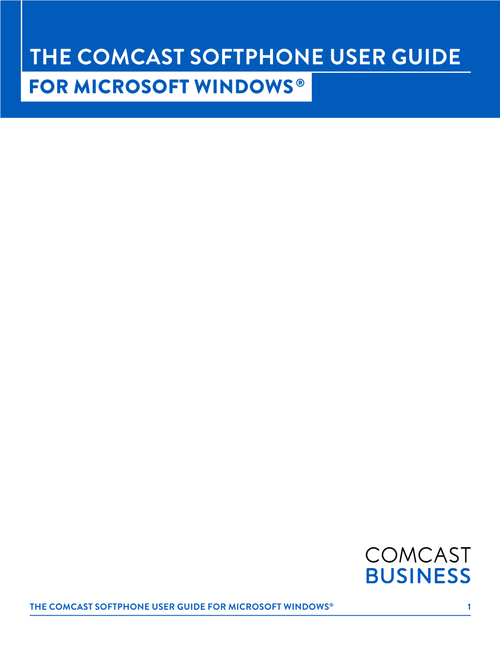 The Comcast Softphone User Guide for Microsoft Windows ®