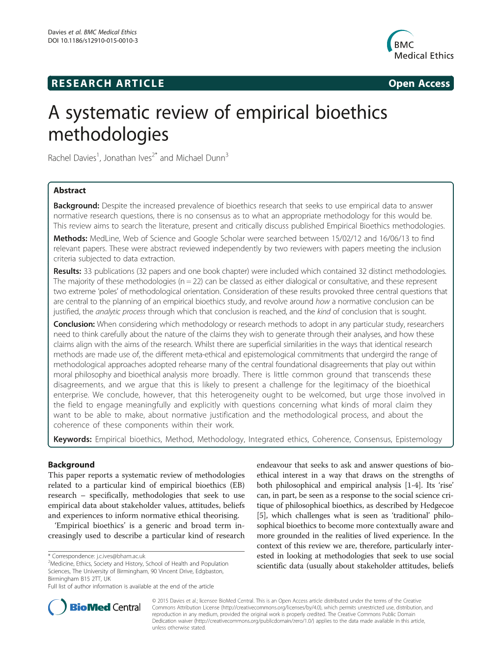A Systematic Review of Empirical Bioethics Methodologies Rachel Davies1, Jonathan Ives2* and Michael Dunn3