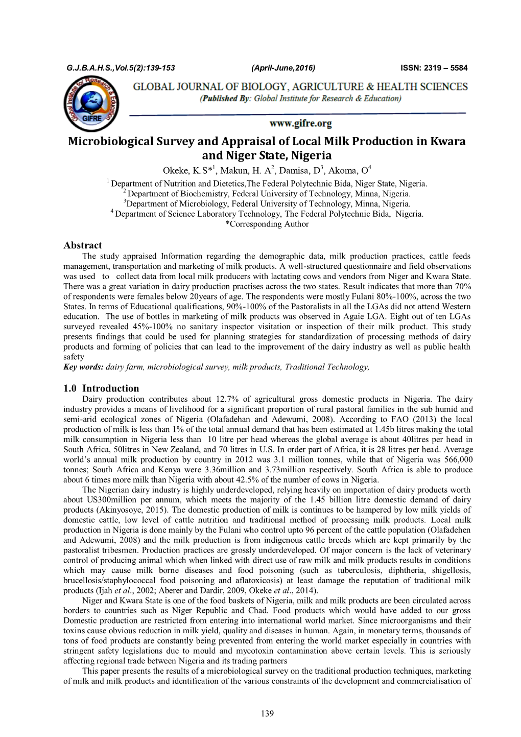 Microbiological Survey and Appraisal of Local Milk Production in Kwara and Niger State, Nigeria Okeke, K.S*1, Makun, H