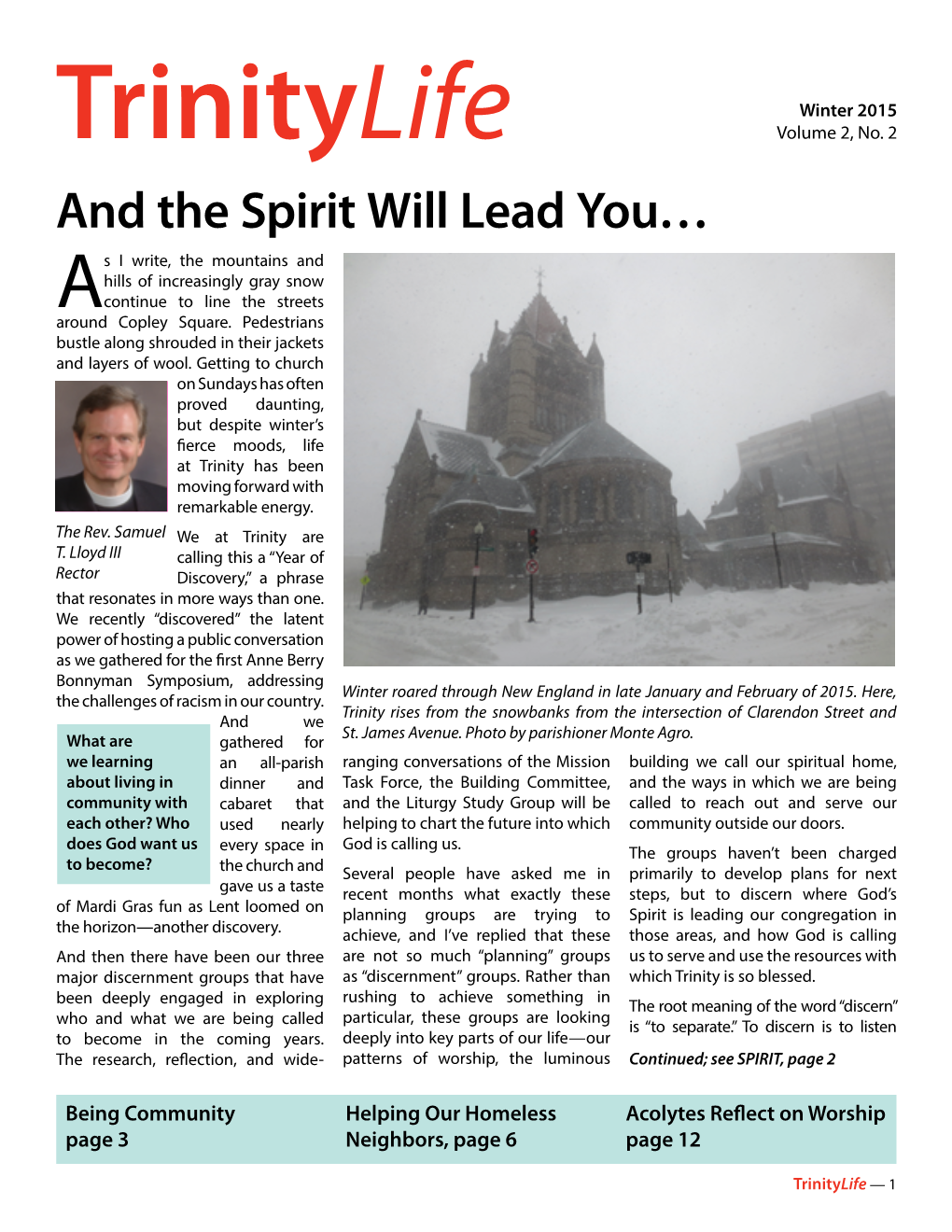 And the Spirit Will Lead You… S I Write, the Mountains and Hills of Increasingly Gray Snow Acontinue to Line the Streets Around Copley Square