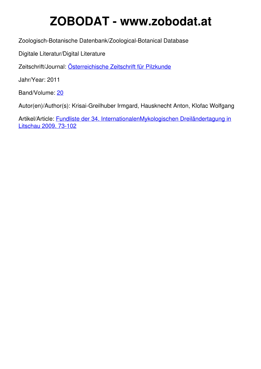 Fundliste Der 34. Internationalenmykologischen Dreiländertagung in Litschau 2009. Irmgard Krisai-Greilhuber, Anton Hausknecht, Wolfgang Klofac