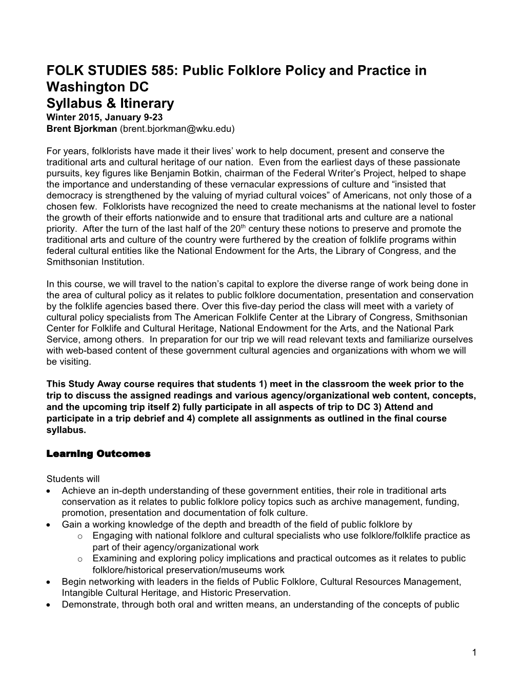 FOLK STUDIES 585: Public Folklore Policy and Practice in Washington DC Syllabus & Itinerary Winter 2015, January 9-23 Brent Bjorkman (Brent.Bjorkman@Wku.Edu)