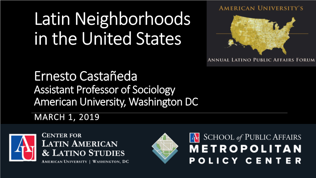 Latin Neighborhoods in the United States Ernesto Castañeda Assistant