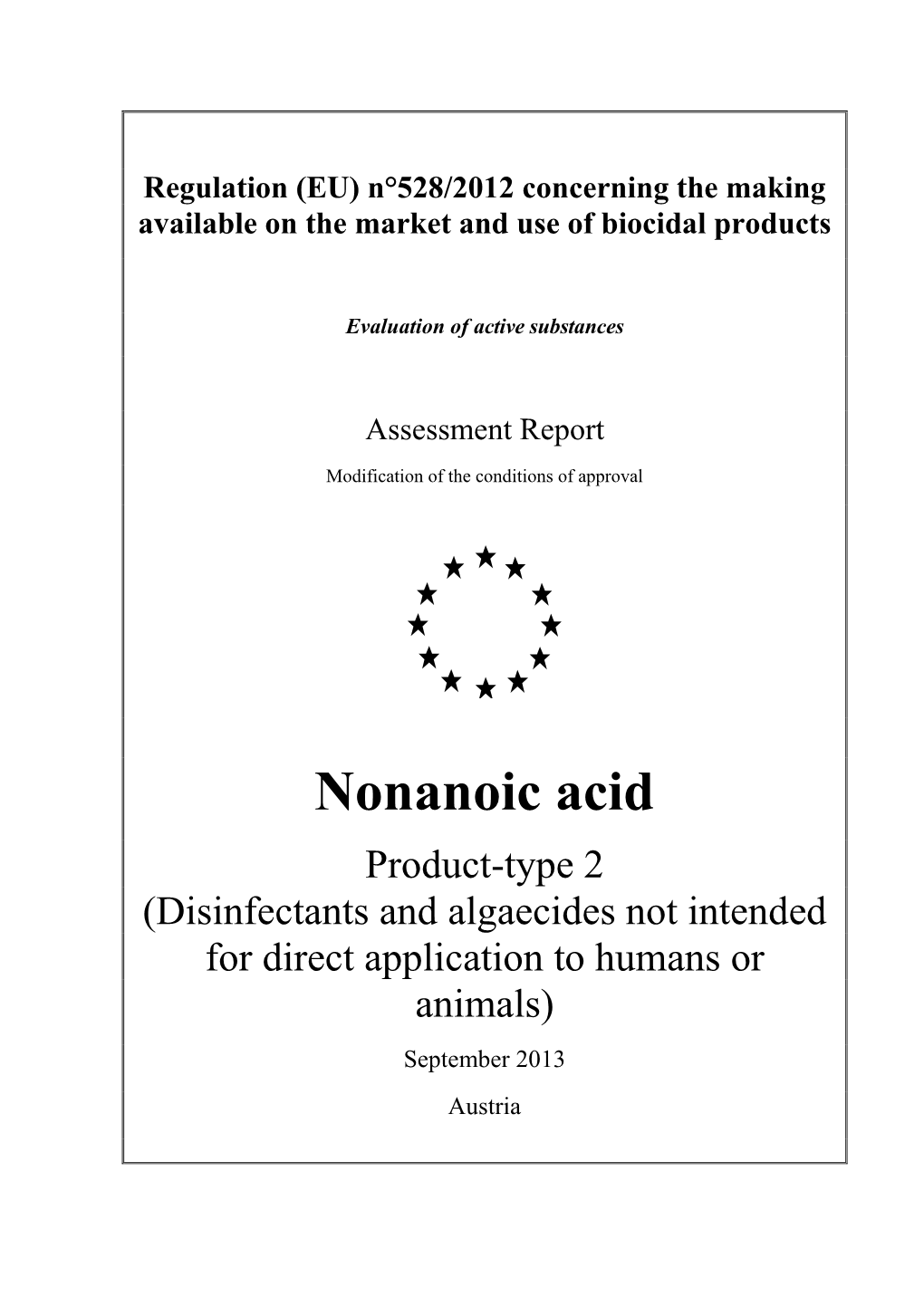 Nonanoic Acid Product-Type 2 (Disinfectants and Algaecides Not Intended for Direct Application to Humans Or Animals) September 2013 Austria