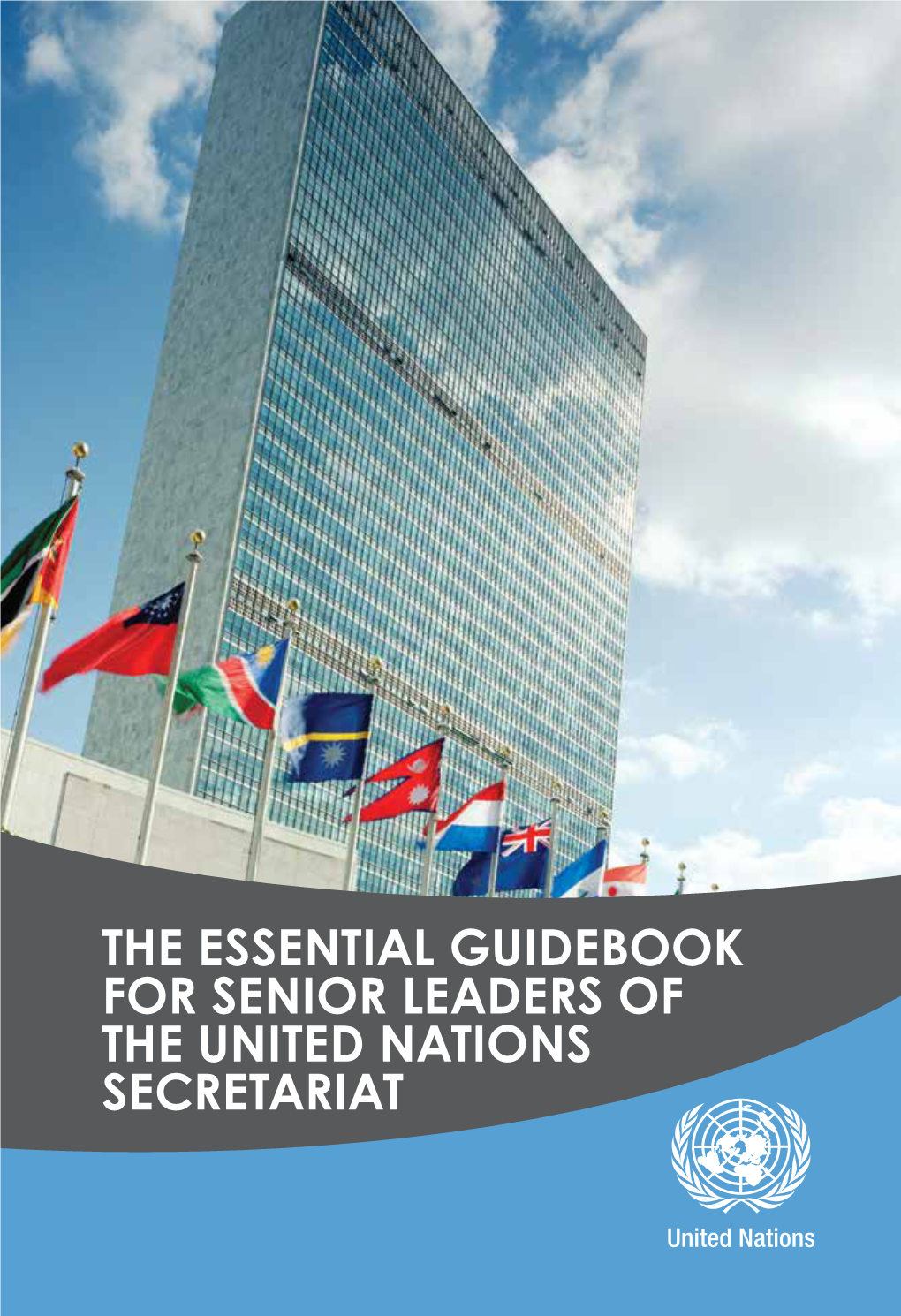 The Essential Guidebook for SENIOR LEADERS of the UNITED NATIONS SECRETARIAT