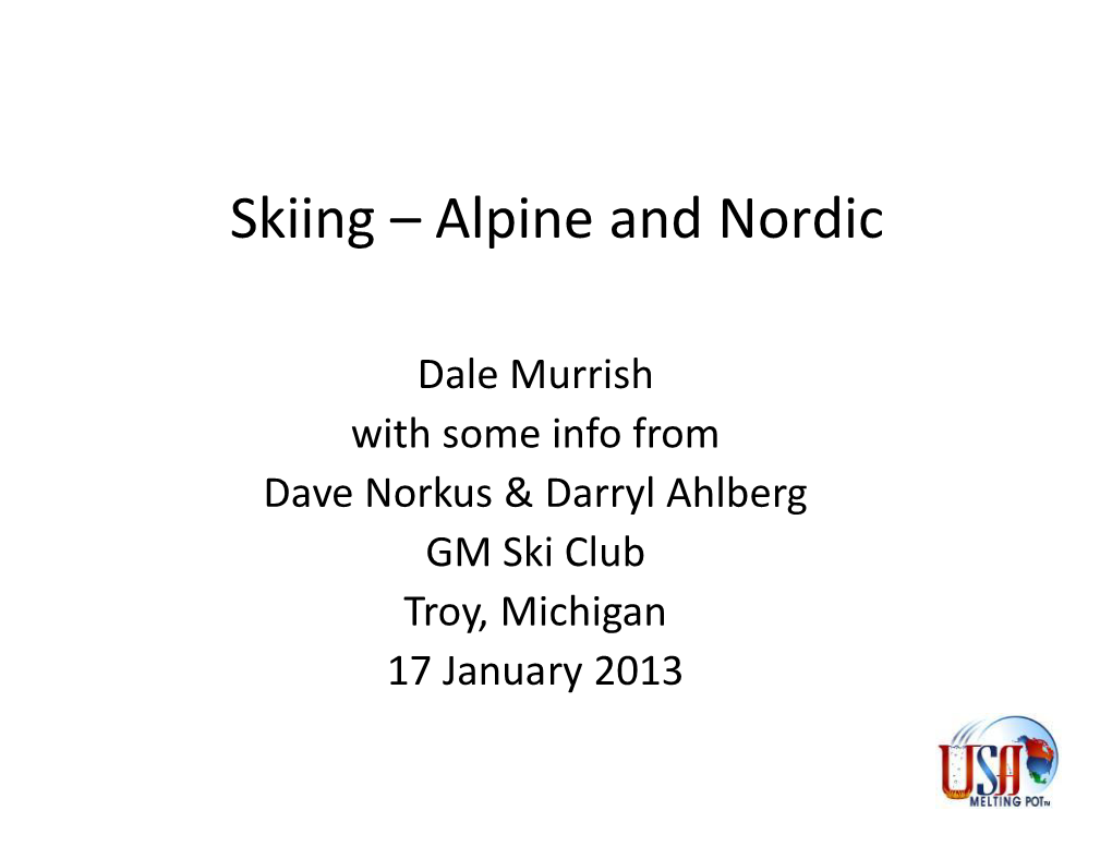 Skiing – Alpine and Nordic