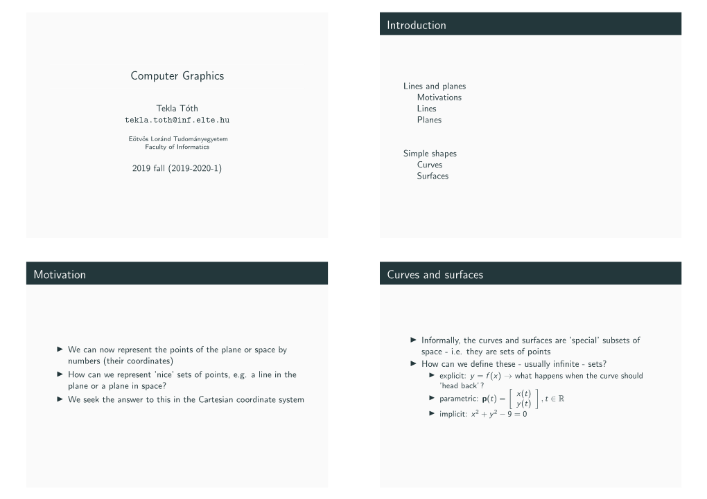 Computer Graphics Lines and Planes Motivations Tekla T´Oth Lines Tekla.Toth@Inf.Elte.Hu Planes