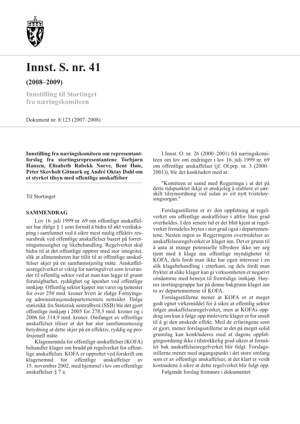 Innst. S. Nr. 41 (2008–2009) Innstilling Til Stortinget Fra Næringskomiteen