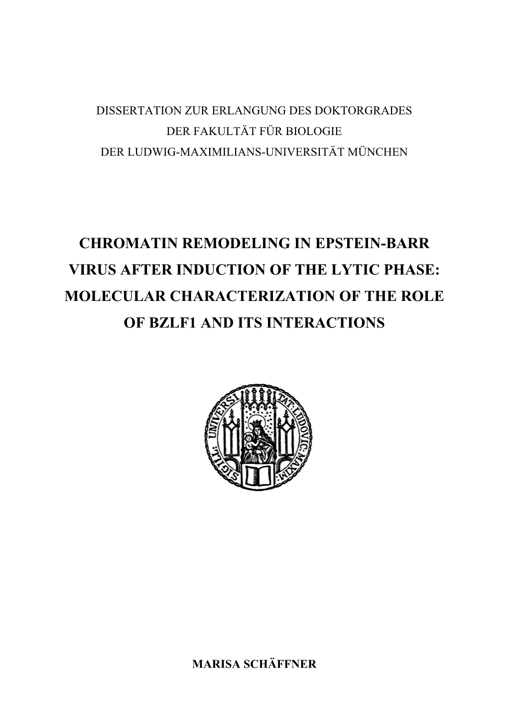 Chromatin Remodeling in Epstein-Barr Virus After Induction of the Lytic Phase: Molecular Characterization of the Role of Bzlf1 and Its Interactions