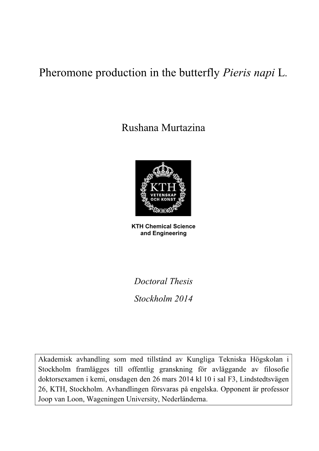 Pheromone Production in the Butterfly Pieris Napi L