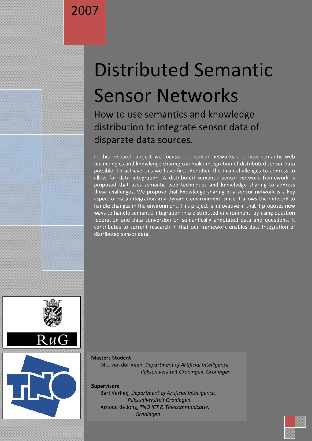 Distributed Semantic Sensor Networks How to Use Semantics and Knowledge Distribution to Integrate Sensor Data of Disparate Data Sources