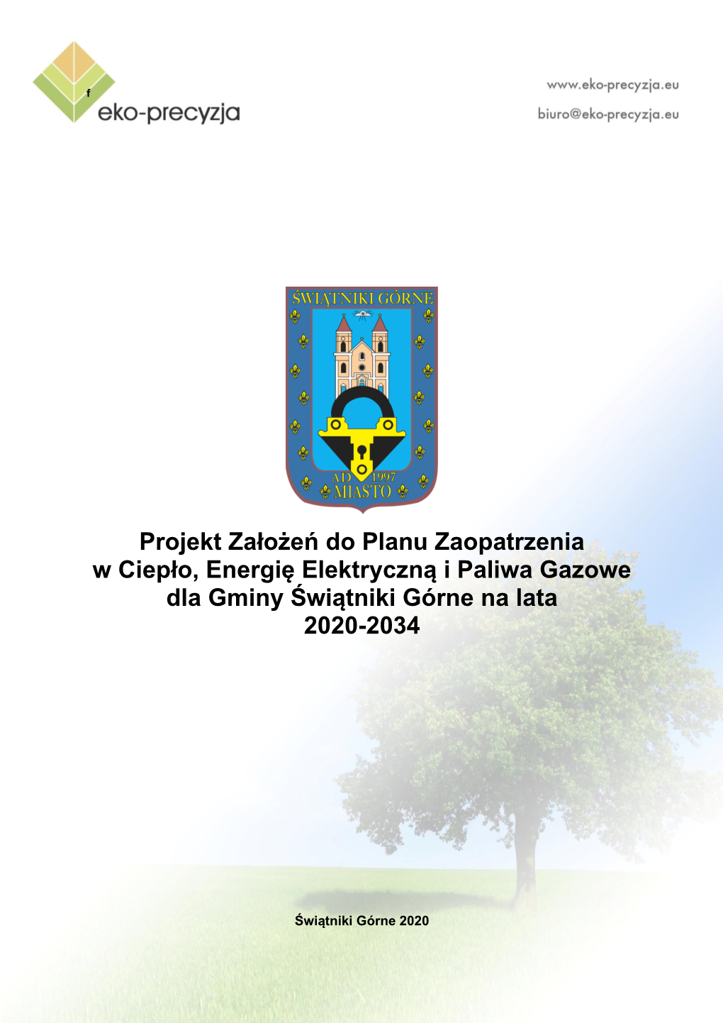 Projekt Założeń Do Planu Zaopatrzenia W Ciepło, Energię Elektryczną I Paliwa Gazowe Dla Gminy Świątniki Górne Na Lata 2020-2034