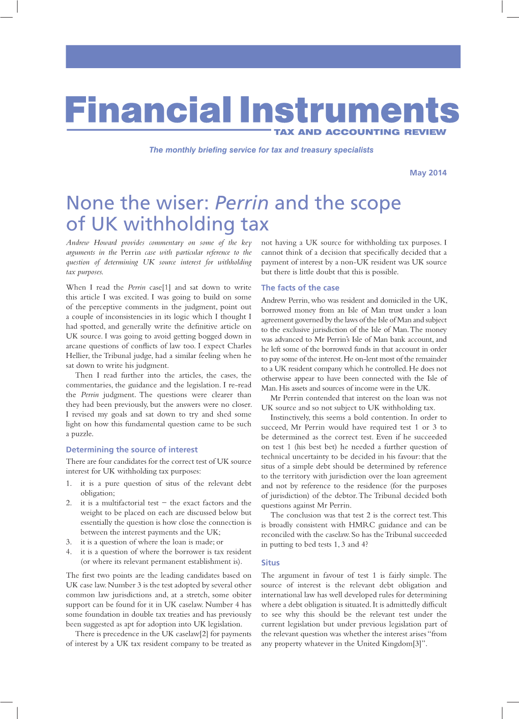 None the Wiser: Perrin and the Scope of UK Withholding Tax Andrew Howard Provides Commentary on Some of the Key Not Having a UK Source for Withholding Tax Purposes