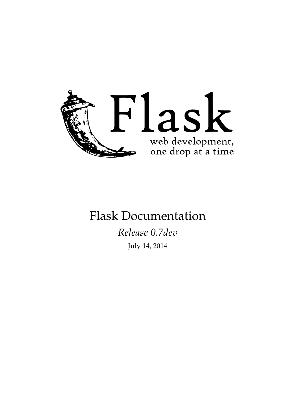 Flask Documentation Release 0.7Dev July 14, 2014