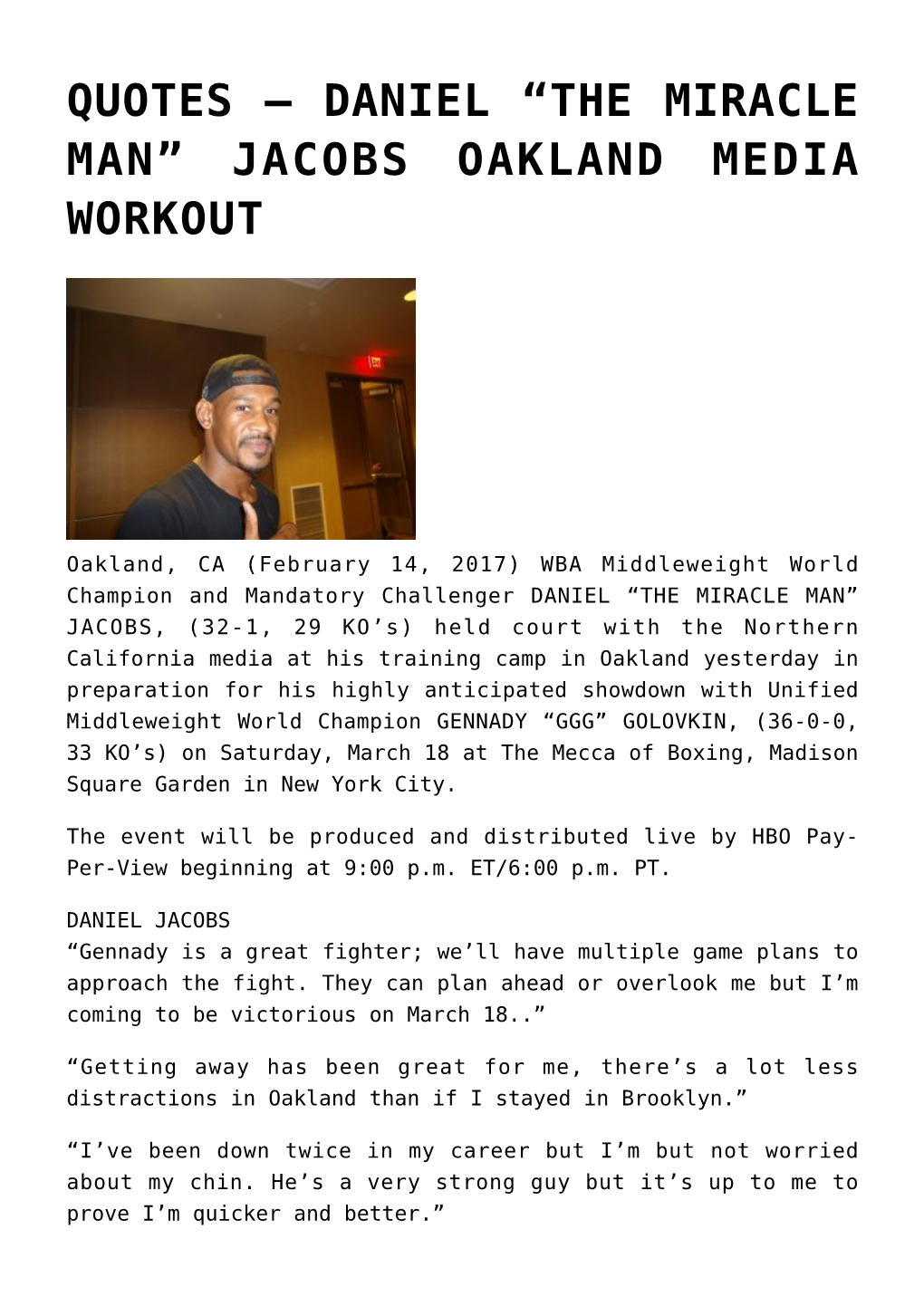 Quotes — Daniel “The Miracle Man” Jacobs Oakland Media Workout