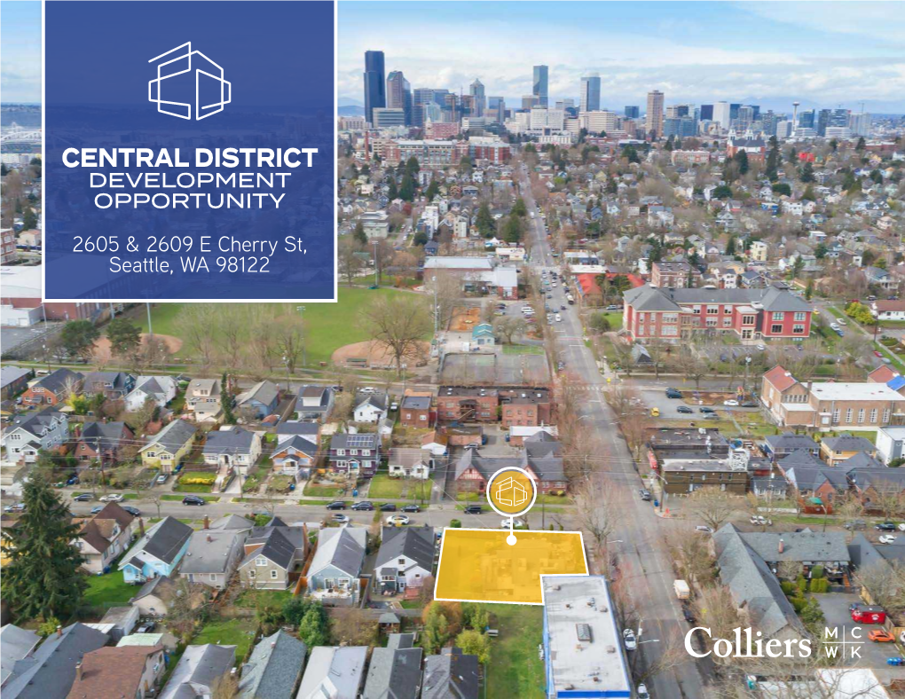 CENTRAL DISTRICT DEVELOPMENT OPPORTUNITY 2605 & 2609 E Cherry St, Seattle, WA 98122 Exclusive Listing Agents