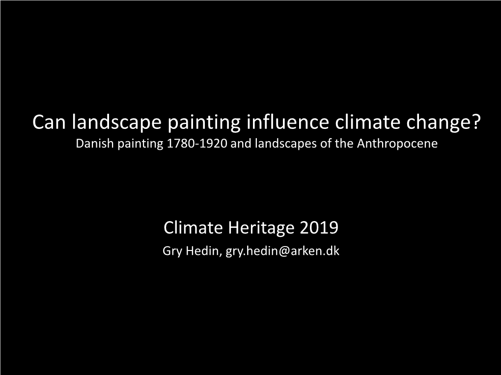 Can Landscape Painting Influence Climate Change? Danish Painting 1780-1920 and Landscapes of the Anthropocene