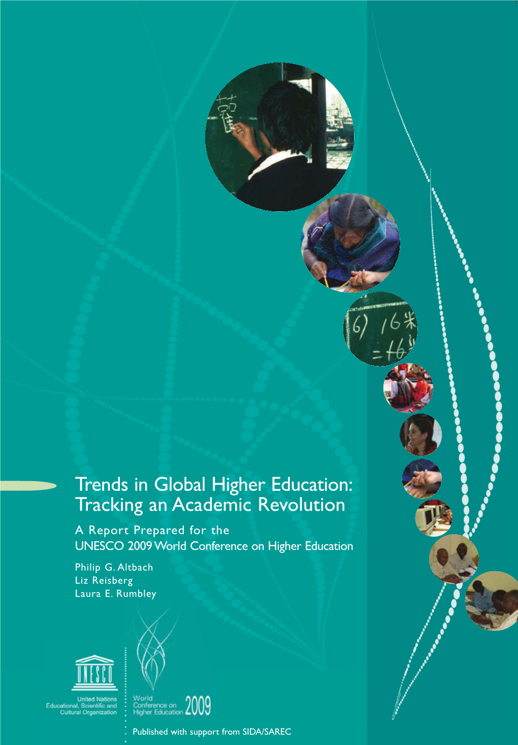 Trends in Global Higher Education: Tracking an Academic Revolution a Report Prepared for the UNESCO 2009 World Conference on Higher Education Philip G