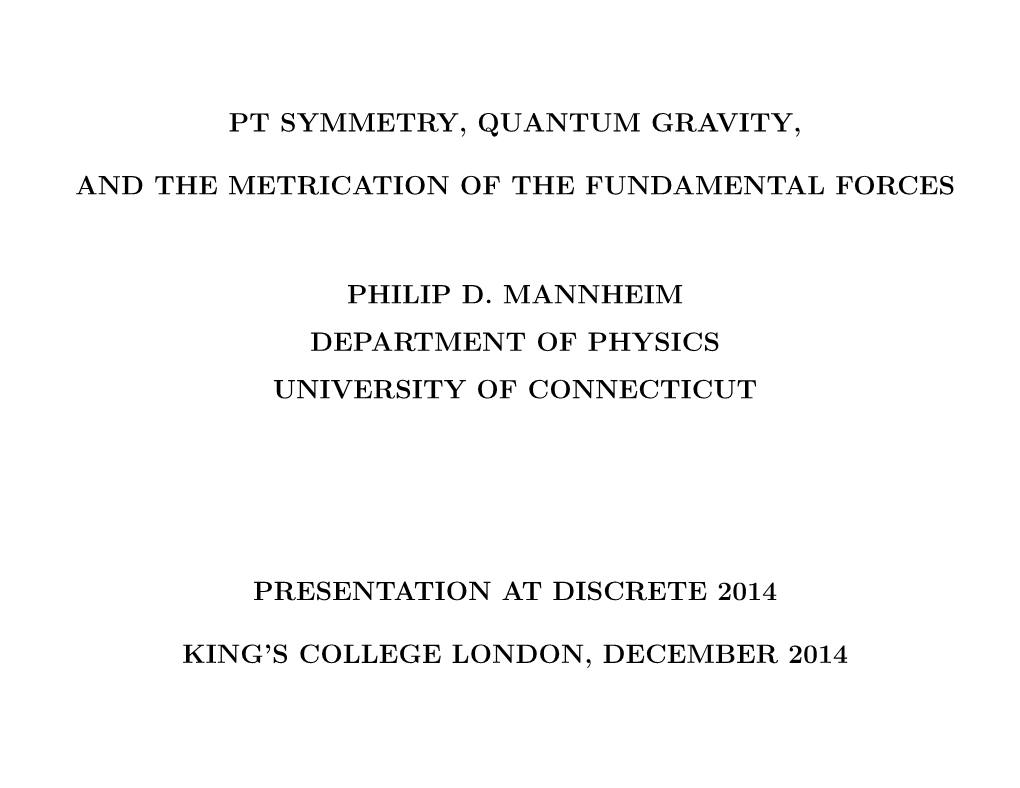 Pt Symmetry, Quantum Gravity, and the Metrication of the Fundamental Forces Philip D. Mannheim Department of Physics University