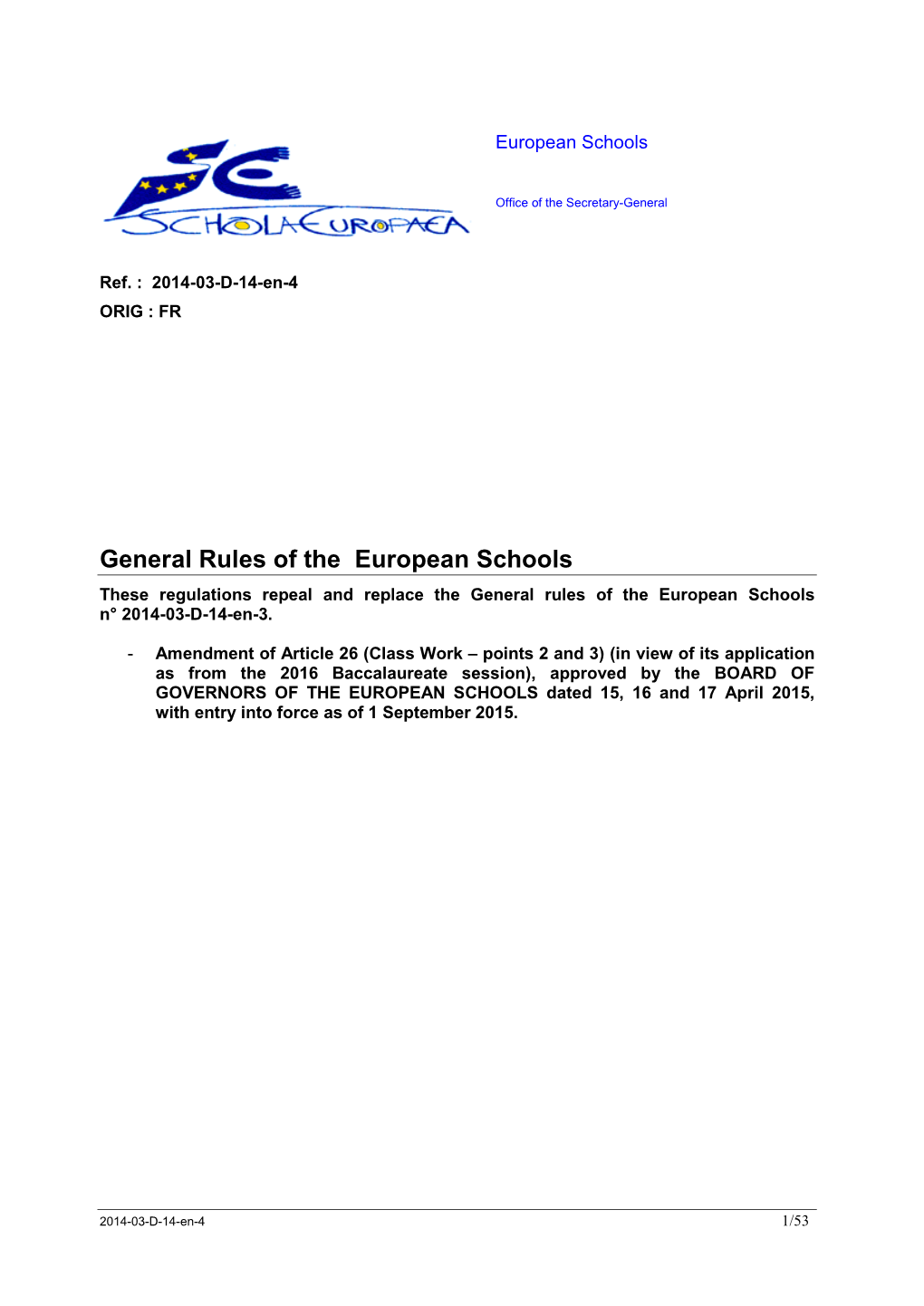 General Rules of the European Schools These Regulations Repeal and Replace the General Rules of the European Schools N° 2014-03-D-14-En-3