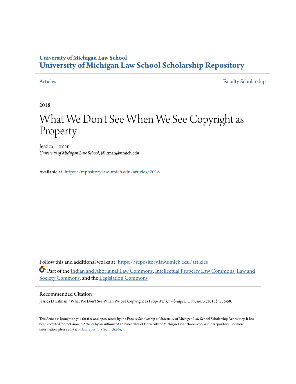 What We Don't See When We See Copyright As Property Jessica Litman University of Michigan Law School, Jdlitman@Umich.Edu