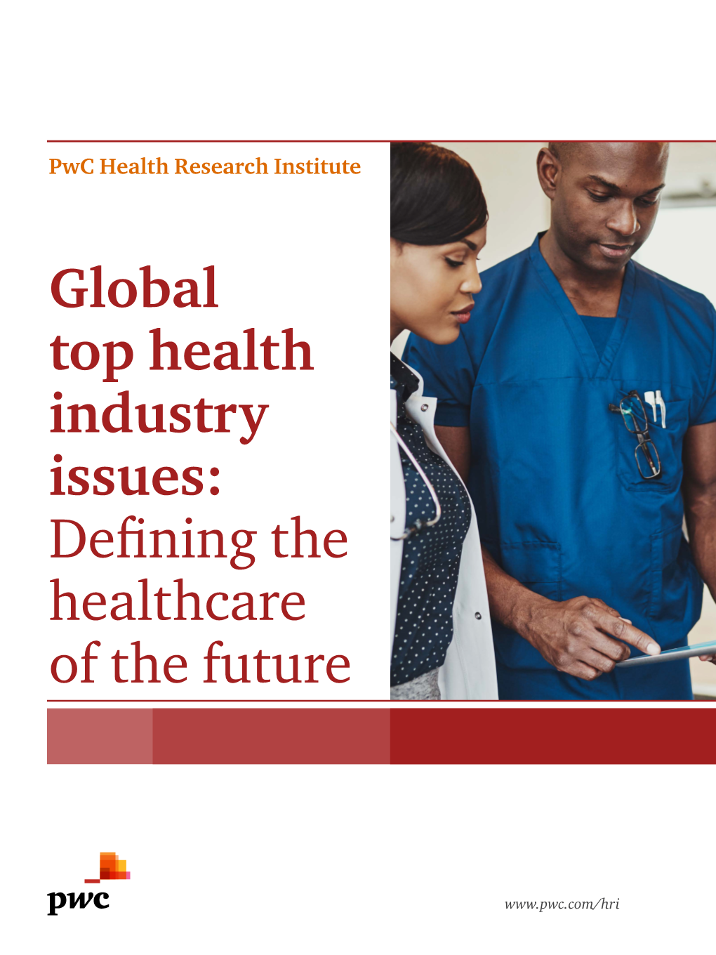 Pwc. Global Top Health Industry Issues. Defining the Healthcare of the Future