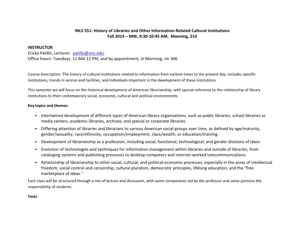 INLS 551: History of Libraries and Other Information-Related Cultural Institutions Fall 2014 – MW, 9:30-10:45 AM. Manning, 214